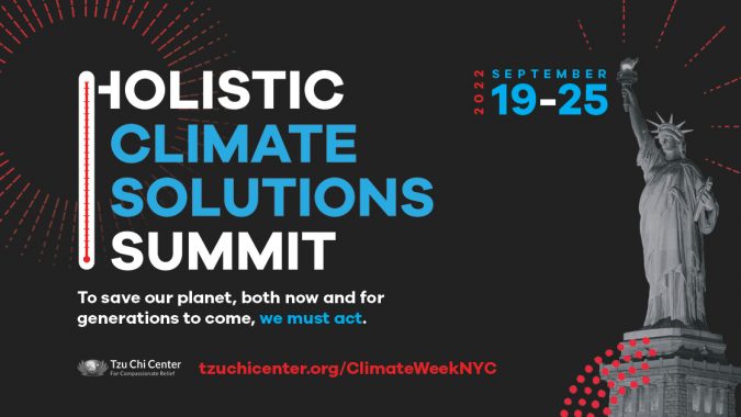 The Tzu Chi Center is hosting the first ever Holistic Climate Solutions Summit during Climate Week NYC