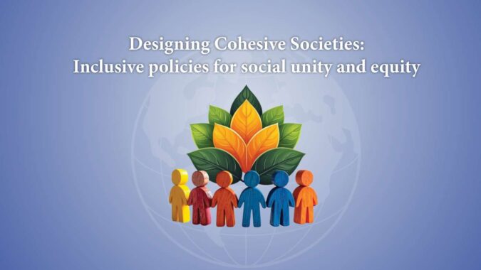 Designing Cohesive Societies: Inclusive Policies for Social Unity and Equity